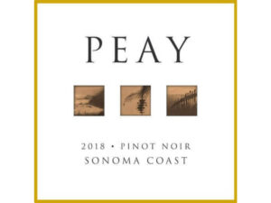 Peay Pinot Noir Sonoma Coast 2018; A gold bordered white label with dark text top and bottom, with three small square sepia pictures featuring vineyard scenery in a row across the middle.