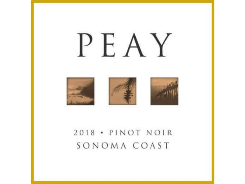 Peay Pinot Noir Sonoma Coast 2018; A gold bordered white label with dark text top and bottom, with three small square sepia pictures featuring vineyard scenery in a row across the middle.